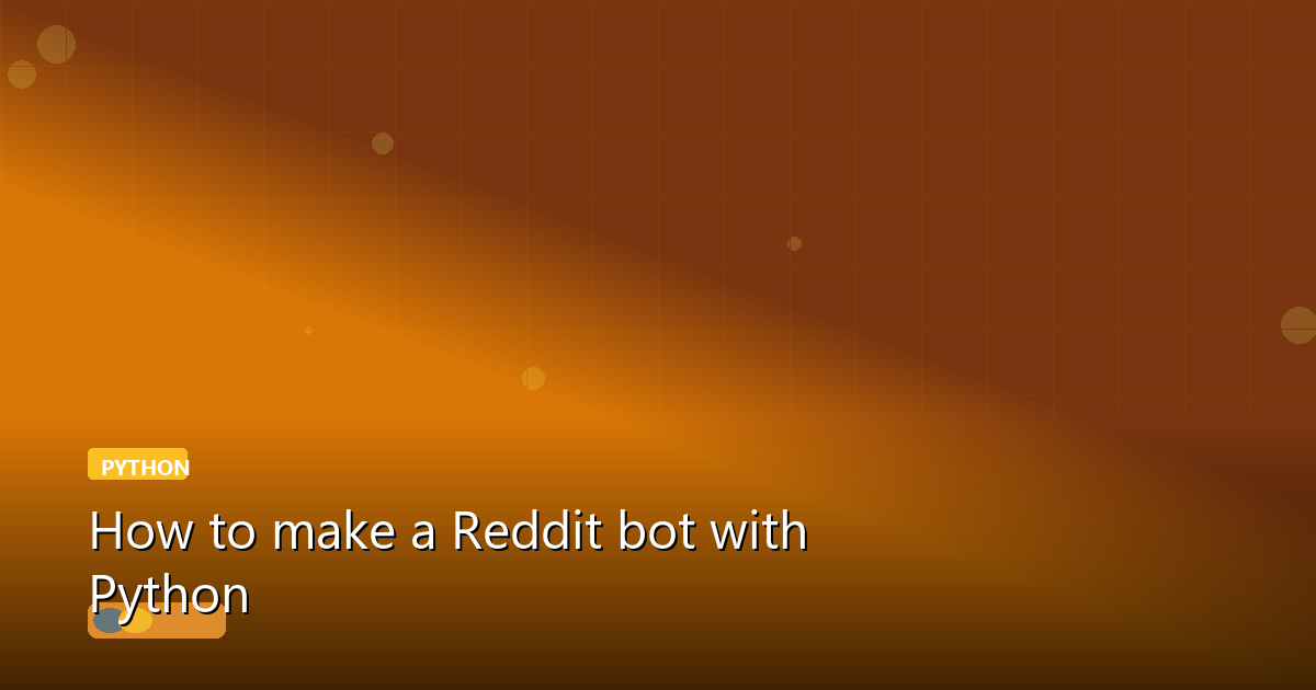 How to make a Reddit bot with Python